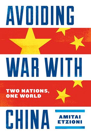 Amitai Etzioni on Avoiding War with China