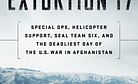 Extortion 17: The Mission and the Tragedy in Afghanistan