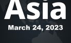 This Week in Asia: March 24, 2023